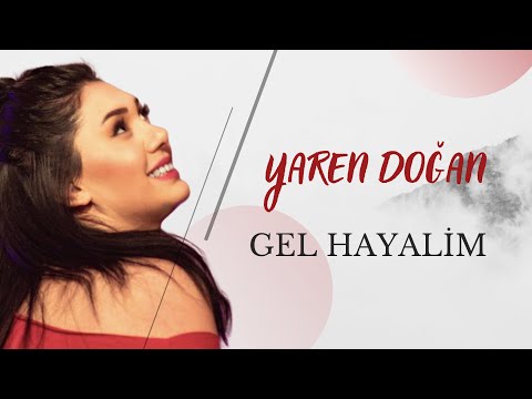 Yaren Doğan - Gel Hayalim (Kaybolalım)