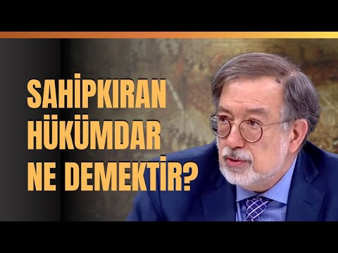 Sahipkıran Hükümdar Ne Demektir? Murat Bardakçı Anlattı