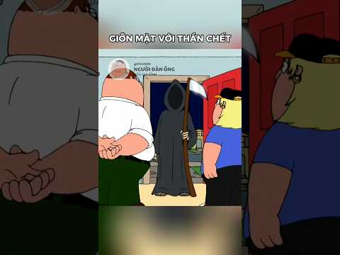 Khi thế hệ cợt nhả làm Tử Thần #familyguy #longtieng #fgvn99 #funny #memes