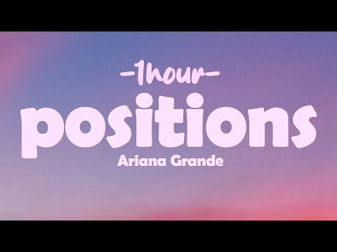Ariana Grande - positions [1HOUR+Lyrics]