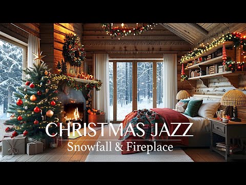 CHRISTMAS MUSIC (Smooth Jazz) | Cozy Christmas Ambience with Crackling Fireplace Sounds & Snowfall