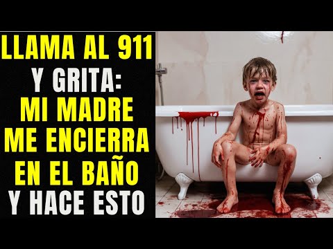 Niño Llama al 911 y Confiesa: Mi Madre me Encierra en el Baño y me Hace Cosas Horribles, Esto Pasó..