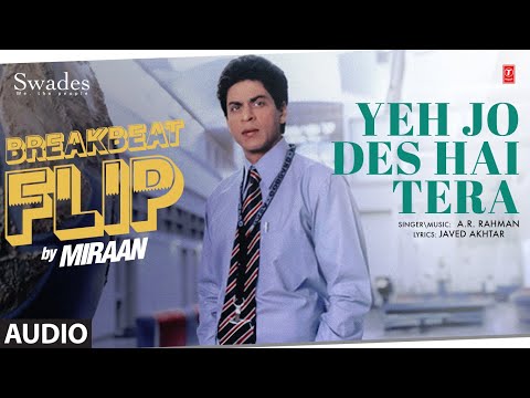 Yeh Jo Des Hai Tera (Breakbeat Flip) (Audio) | A.R. Rahman | Shah Rukh Khan | Javed Akhtar | Miraan