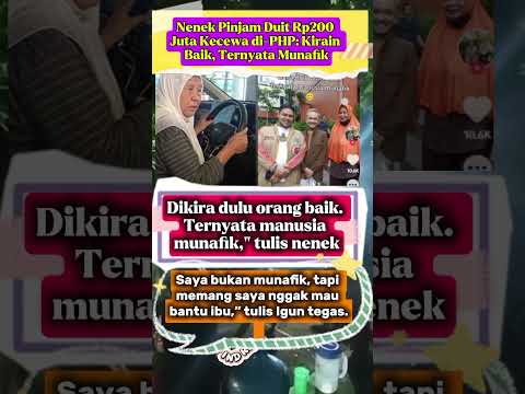 Nenek Pinjam Duit Rp200 Juta Kecewa di-PHP: Kirain Baik, Ternyata Munafik #ivangunawan