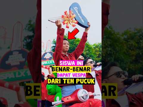 siswa ini benar-benar dapat vespa dari teh pucuk