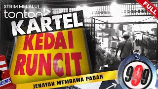 [FULL] 999 (2025) | 2 Sep -  'Kartel' Kedai Runcit | Tonton