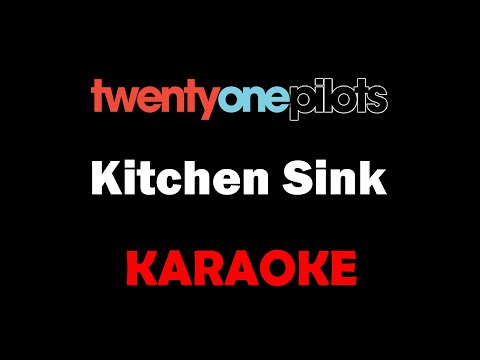 Twenty One Pilots - Kitchen Sink (Karaoke)