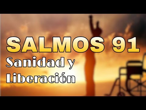 🔥 SALMOS 91 | Poderosa Oracion de Sanidad y Liberacion