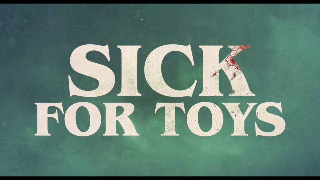 Sick for Toys Miniature du trailer
