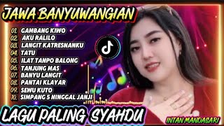 ALBUM INTAN MANDASARI‼️BANYUWANGIAN PALING PENAK LOOR RA PERCOYO TA 