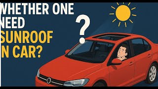 Sunroof is it best option or a frill in a car