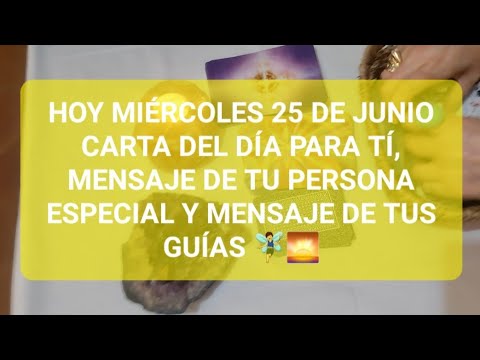 Hoy miércoles 25 de junio carta del día, msj de tu p.e y msj de tus guías @NAYADESOLTAROTDESLEY