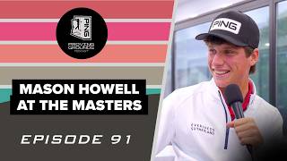 Episode 91: Mason Howell at the Masters