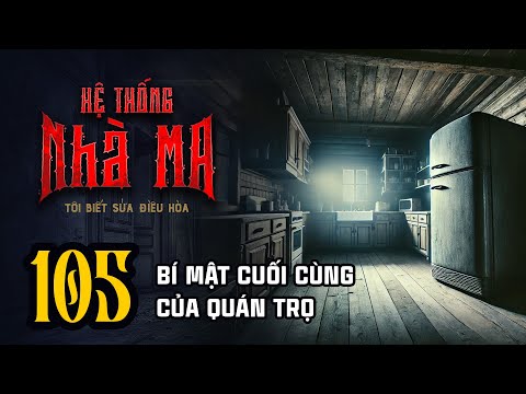 HỆ THỐNG NHÀ MA - Tập 105: Bí Mật Cuối Cùng Của Quán Trọ | Uyên Truyện