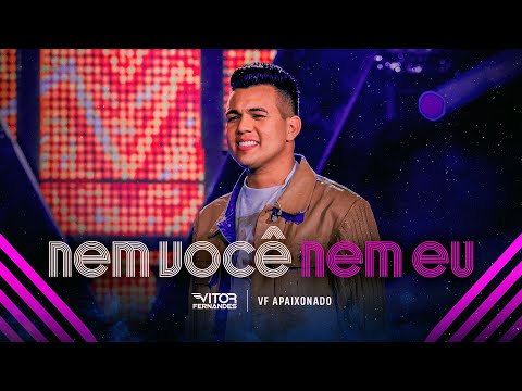 NEM VOCÊ NEM EU - Vitor Fernandes (DVD VF Apaixonado)