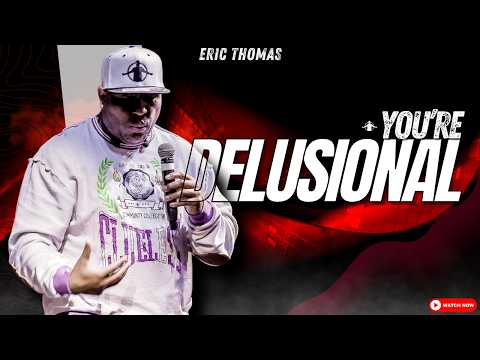 Why You're DELUSIONAL About Achieving Your Goals | ERIC THOMAS (TGIM)