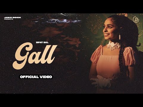 Gall : Sifat Bal (Official Video) Mxrci | New Punjabi Song 2023 | Juke Dock