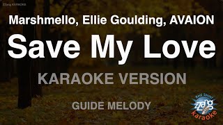 Marshmello, Ellie Goulding, AVAION-Save My Love (Melody) (Karaoke Version)