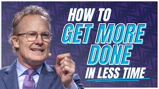 How to Get More Done in Less Time (Maxwell Leadership Podcast)