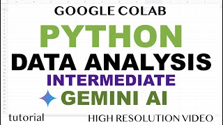 Python Data Analysis - Gemini AI & Google Colab Intermediate Tutorial