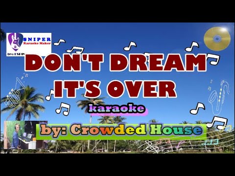 DON’T  DREAM IT’S OVER karaoke version by Crowded House