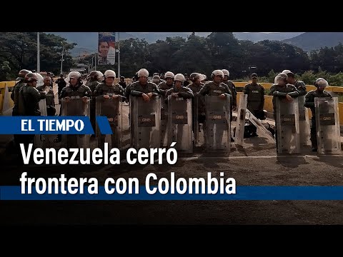 Venezuela cerró temporalmente la frontera con Colombia | El Tiempo