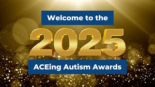 2025 ACEing Autism Awards Video