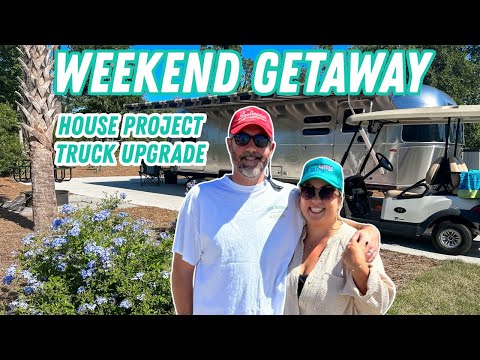 GETTING THINGS DONE | HOUSE PROJECT, TRUCK UPGRADES AND A WEEKEND GETAWAY | CAMPING MEALS