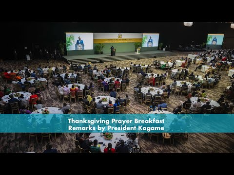 Thanksgiving Prayer Breakfast | Remarks by President Kagame