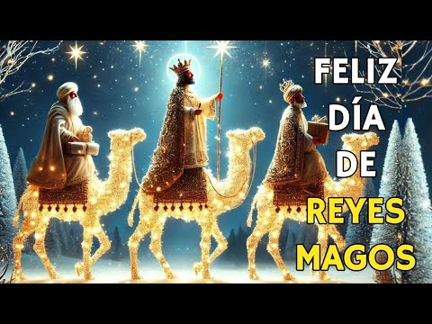 FELIZ DÍA DE REYES MAGOS MENSAJE DE BUENOS DÍAS feliz día de reyes