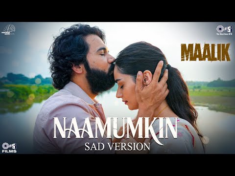 Naamumkin Sad Version | Maalik | Rajkummar Rao, Manushi Chhillar | Sachin - Jigar | Varun Jain