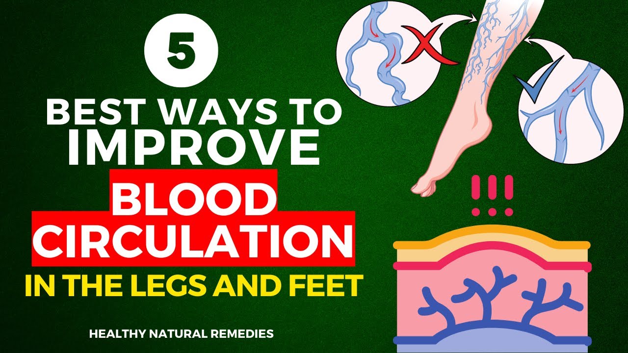 5 Best Ways To Improve Blood Circulation In The Legs And Feet