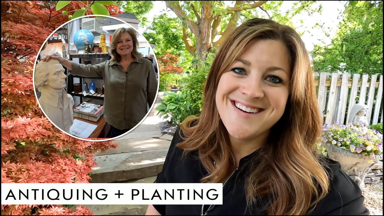 Antiquing Day with Mom + Planting in My Parent's Garden!