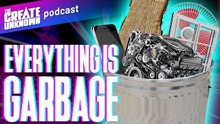 Everything’s Garbage