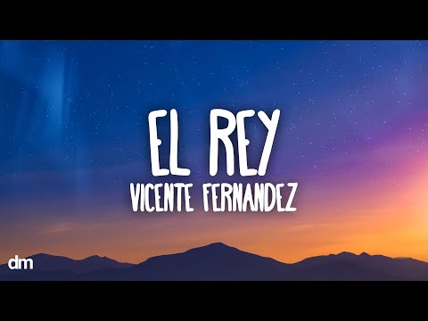Vicente Fernández - El Rey (Letra)
