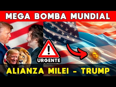 ALIANZA MILEI - TRUMP: MEGA BOMBA MUNDIAL 🚨 VA A CAMBIAR EL FUTURO ECONÓMICO DE ARGENTINA