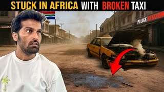 Mauritania To Senegal, Border Trouble, Police Drama & Broken Taxi
