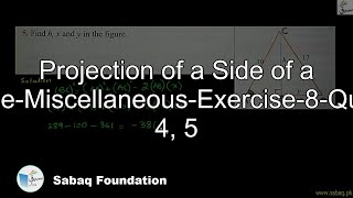Projection of a Side of a Triangle-Miscellaneous-Exercise-8-Question 4, 5