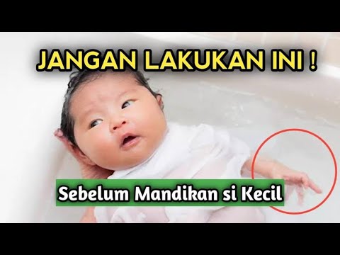 Hal yang TIDAK BOLEH dilakukan Sebelum Memandikan BAYI