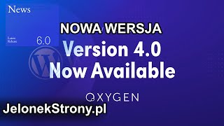 WordPress 6.0 i Oxygen 4.0 - już są! | Jelonek Strony