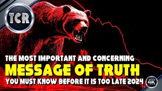 The Most Important and Concerning Message of Truth You All Must Know This 2024!