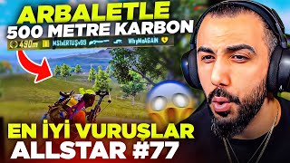500 METREDEN ARBALETLE KARBON ATTI!! GÖRÜLMEMİŞ OLAY 😱 EN İYİ VURUŞLAR ALLSTAR #77 | PUBG MOBILE