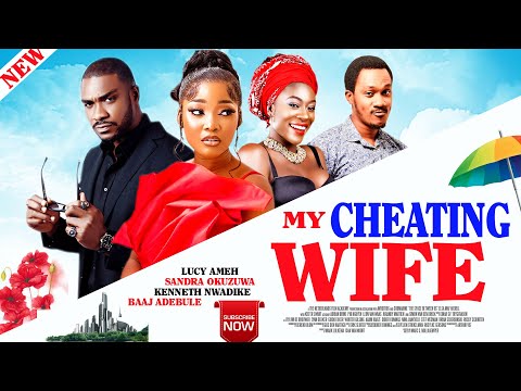 MY CHEATING WIFE (KENNETH NWADIKE, SANDRA OKUZUWA, LUCY AMEH) - Latest Nigerian movie 2024