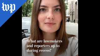 What are lawmakers and reporters up to during recess?