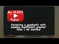 Factoring Quadratics Using the AC Method