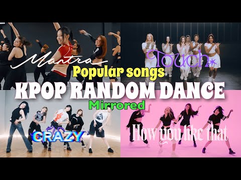 MIRROREDKPOPRANDOMDANCEpopularsongs