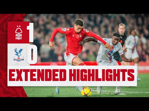 EXTENDED HIGHLIGHTS | NOTTINGHAM FOREST 1-0 CRYSTAL PALACE | PREMIER LEAGUE