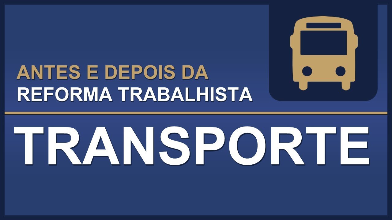 TST – Antes e Depois da Reforma Trabalhista – Transporte