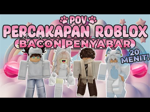 POV PERCAKAPAN ROBLOX✨Dari Bacon Menjadi Sultan Robux🥳