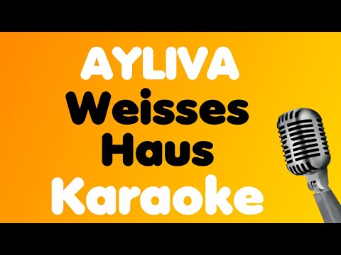 AYLIVA • Weisses Haus • Karaoke